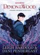 Omslagsbilde:Demon in the wood : a Shadow and Bone graphic novel