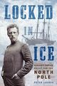 Omslagsbilde:Locked in ice : Nansen's daring quest for the North Pole