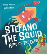 "Stefano the squid : hero of the deep"