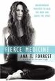 Omslagsbilde:Fierce medicine : breakthrough practices to heal the body and ignite the spirit
