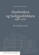 "Husbanken og boligpolitikken 1996-2021 : en jubileumsbok"