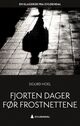 Cover photo:Fjorten dager før frostnettene : roman