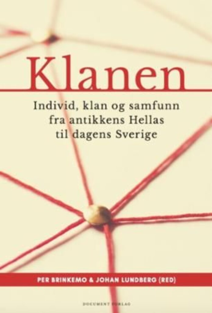 Klanen : individ, klan og samfunn fra antikkens Hellas til dagens Sverige