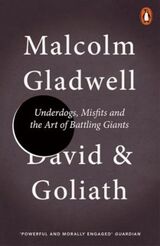 "David   Goliath : underdogs, misfits and the art of battling giants"