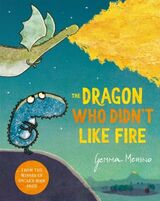 Merino, Gemma : The dragon who didn't like fire