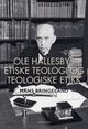 Omslagsbilde:Ole Hallesbys etiske teologi og teologiske etikk : : pietistisk morallære mellom kantiansk formalisme og biblistisk kasuistikk