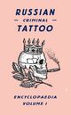 Omslagsbilde:Russian criminal tattoo encyclopaedia . Volume I
