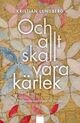 Omslagsbilde:Och allt skall vara kärlek