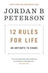 "12 Rules for Life : an antidote to chaos"