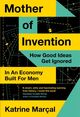 Omslagsbilde:Mother of invention : how good ideas get ignored in an economy built for men