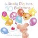 Omslagsbilde:Wibbly Pig has 10 balloons : but he likes the teddy bear balloon best