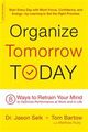Cover photo:Organize tomorrow today : 8 ways to retrain your mind to optimize preformance at work and in life
