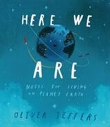 "Here we are : notes for living on planet earth"
