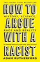 Omslagsbilde:How to argue with a racist : history, science, race and reality