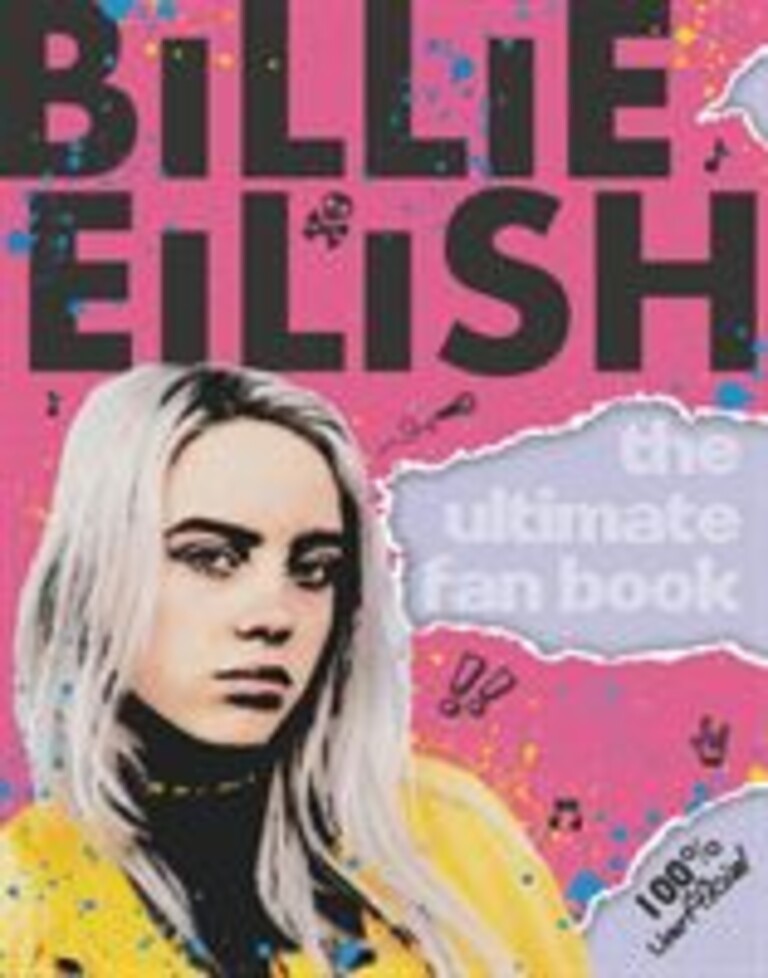 Billie Eilish : the ultimate fan book : 100% unofficial