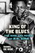 Omslagsbilde:King of the blues : the rise and reign of B.B. King