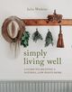 Omslagsbilde:Simply living well : a guide to creating a natural, low-waste home