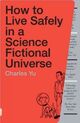 Omslagsbilde:How to live safely in a science fictional universe : a novel