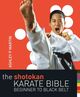 Omslagsbilde:The Shotokan karate bible : beginner to black belt