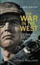 Omslagsbilde:The war in the West : a new history . Volume I . Germany ascendant 1939-1941