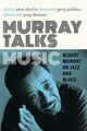 Omslagsbilde:Murray talks music : Albert Murray on jazz and blues