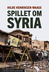 Waage, Hilde Henriksen : Spillet om Syria