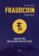 "Fraudcoin : 1000 år med inflasjon som politikk"