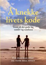 "Å knekke livets kode : veien til det gode liv, samliv og samfunn"