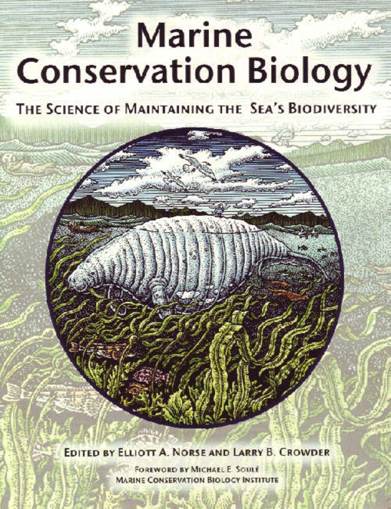 Marine conservation biology - the science of maintaining the sea's biodiversity