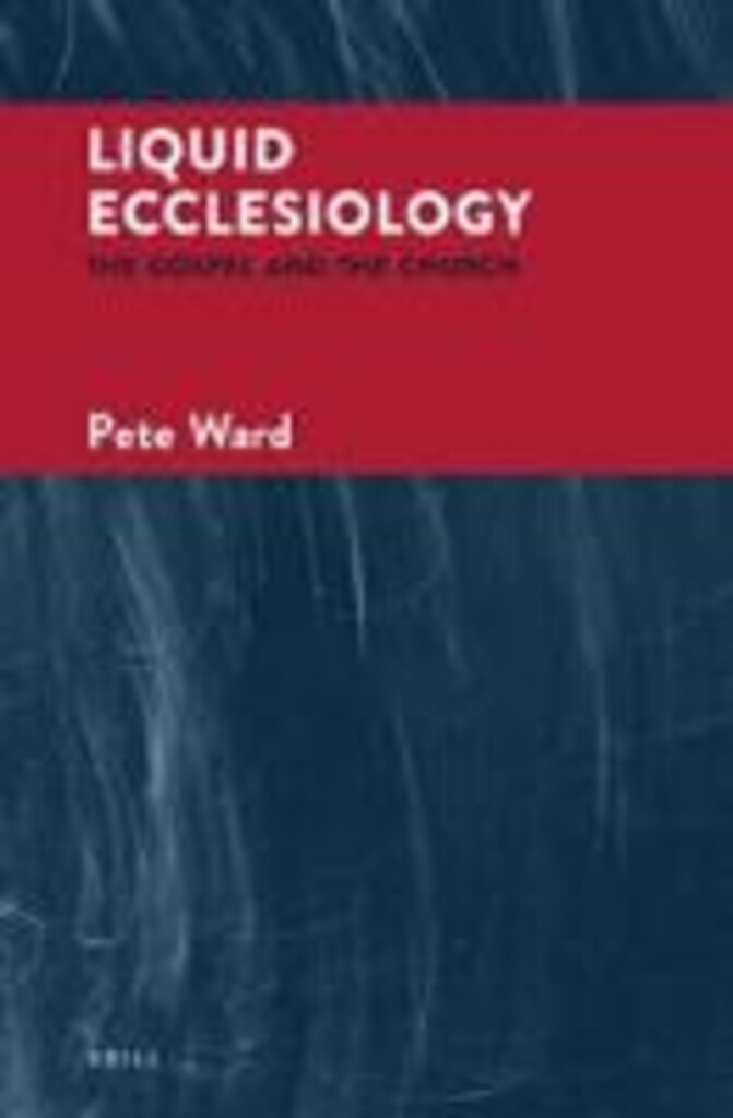 Liquid ecclesiology - the gospel and the church