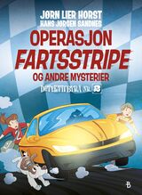 Horst, Jørn Lier : Operasjon Fartsstripe og andre mysterier