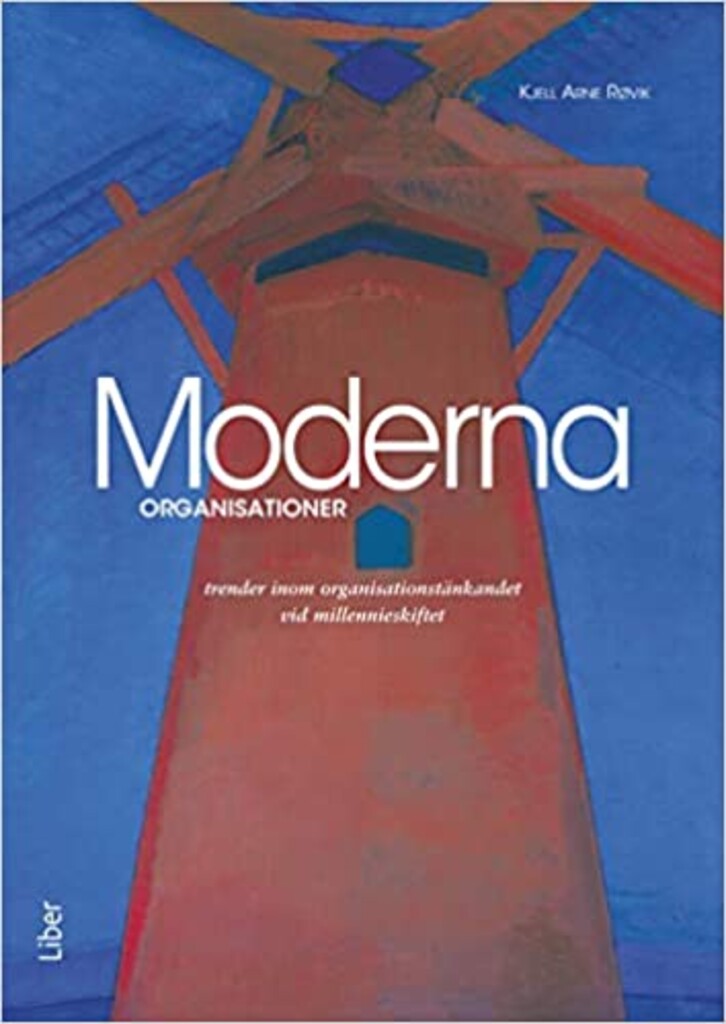Moderna organisationer - trender inom organisationstänkandet vid millennieskiftet
