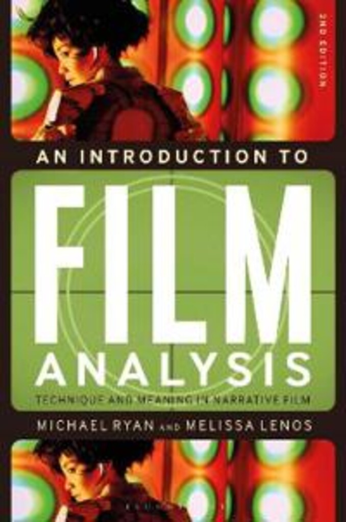 An introduction to film analysis - technique and meaning in narrative film