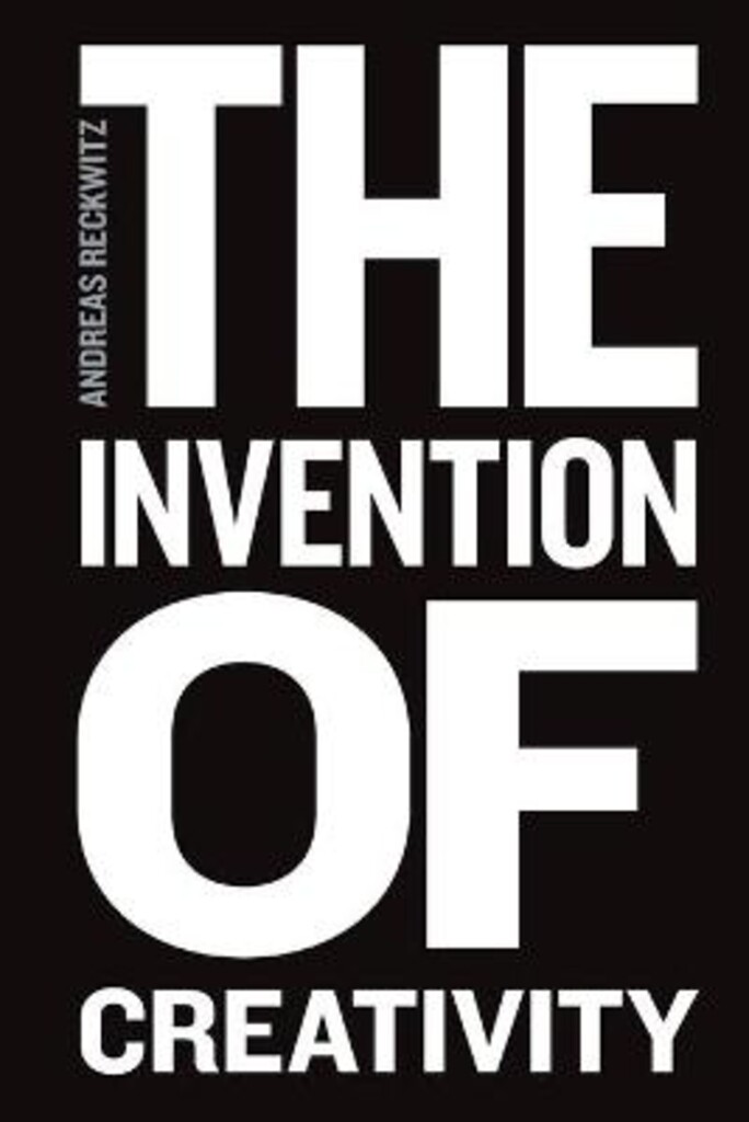 The invention of creativity - modern society and the culture of the new
