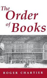 "The order of books : readers, authors, and libraries in Europe between the fourteenth and eighteenth"