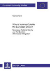 "Why is Norway outside the European Union? : Norwegian national identity and the question of European"