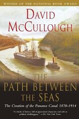"The path between the seas : the creation of the Panama Canal 1870-1914"