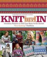"Knit yourself in : inventive patterns to tell your story in the Danish "hen knitting" tradition /"