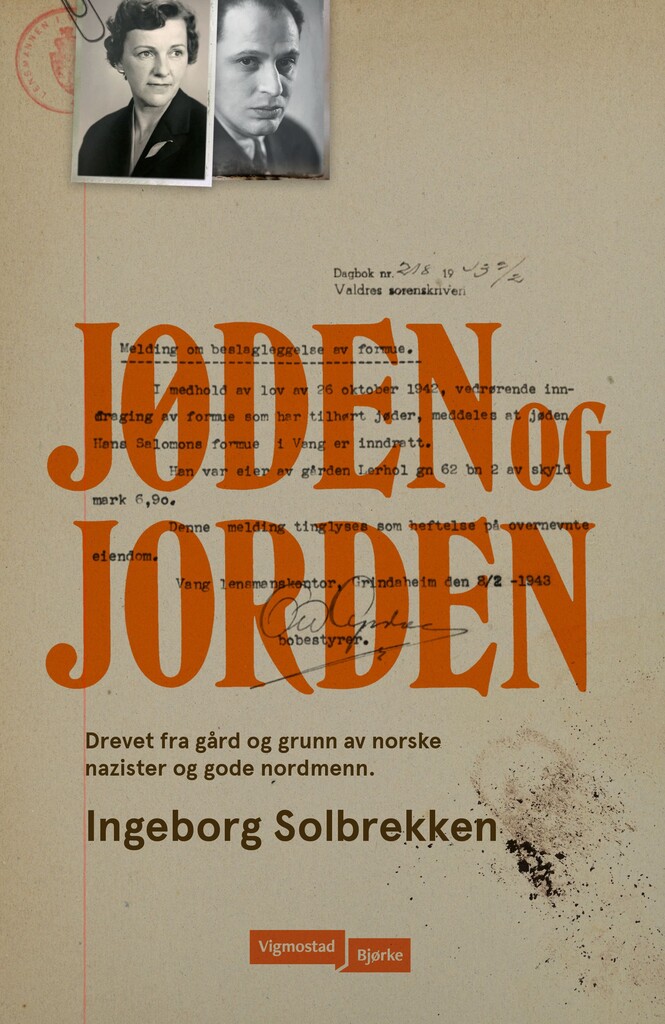 Jøden og jorden : drevet fra gård og grunn av norske nazister og gode nordmenn