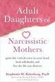 Omslagsbilde:Adult daughters of narcissistic mothers : quiet the critical voice in your head, heal self-doubt, and live the life you deserve