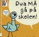 Omslagsbilde:Dua må gå på skolen!