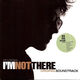 Cover photo:I'm not there : original soundtrack