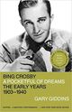 Cover photo:Bing Crosby : a pocketful of dreams : the early years 1903-1940