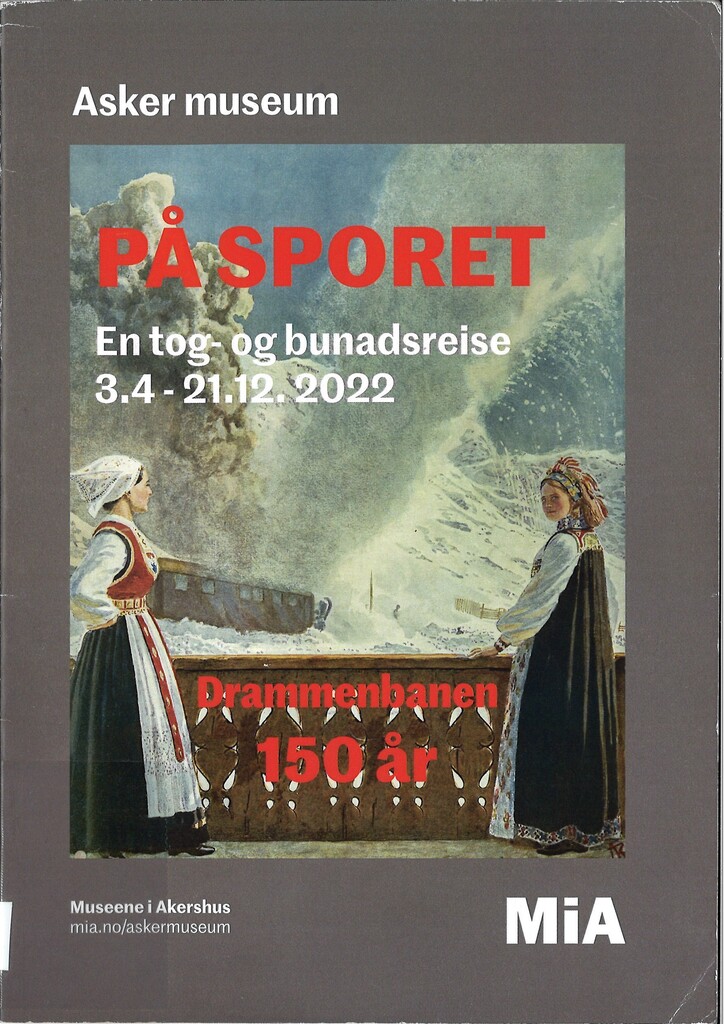 På sporet : en tog og bunadsreise 3.4 - 21.12.2022