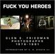 Omslagsbilde:Fuck you heroes : photographs 1976-1991 with annotated index
