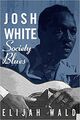 Cover photo:Josh White : society blues