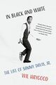 Omslagsbilde:In black and white : the life of Sammy Davis Jr.