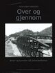 Omslagsbilde:Over og gjennom : broer og tunneler på Setesdalsbanen