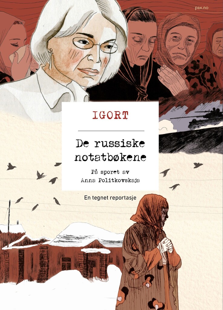 De russiske notatbøkene : på sporet av Anna Politkovskaja : en tegnet reportasje