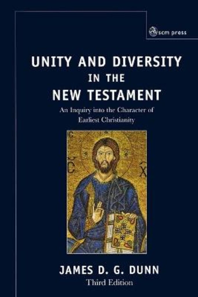 Unity and diversity in the New Testament - an inquiry into the character of earliest Christianity